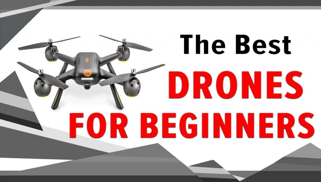 Best Beginner Drone Starter (Entry Level) Drones for Beginners
